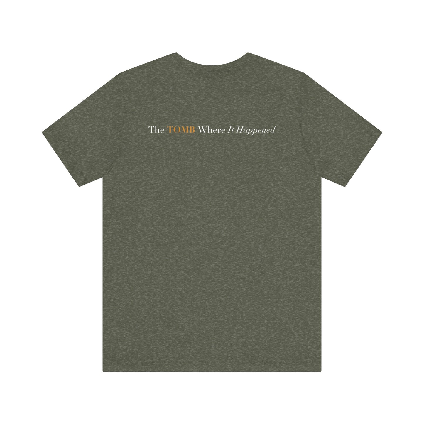 The Tomb Where It Happened Tee