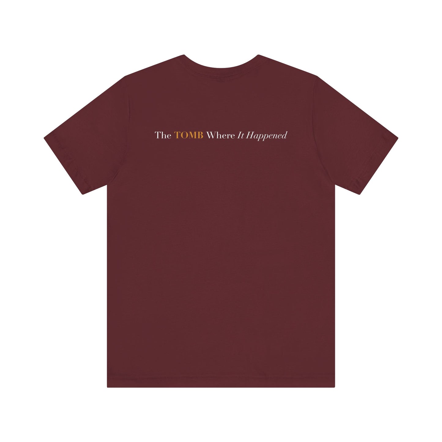 The Tomb Where It Happened Tee