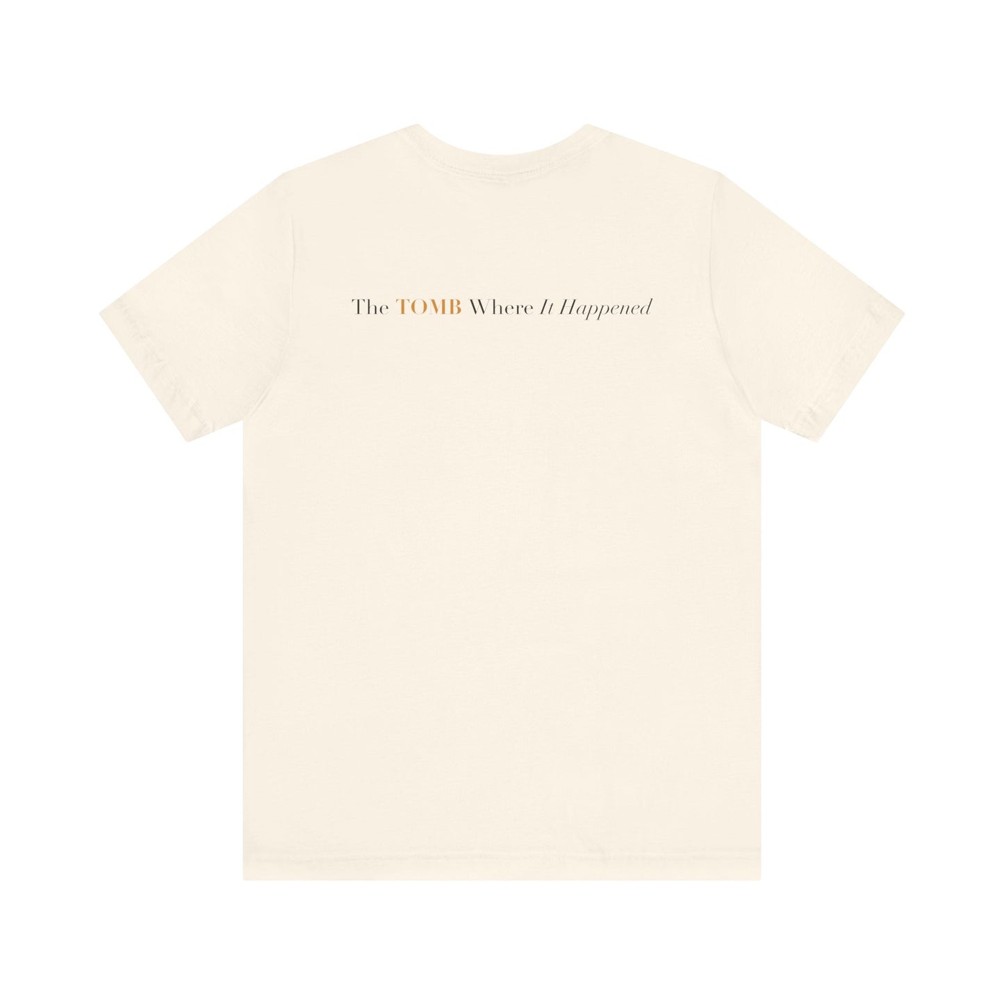 The Tomb Where It Happened Tee