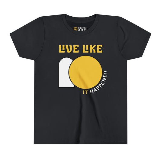 Live Like IT Happened Kids Tee