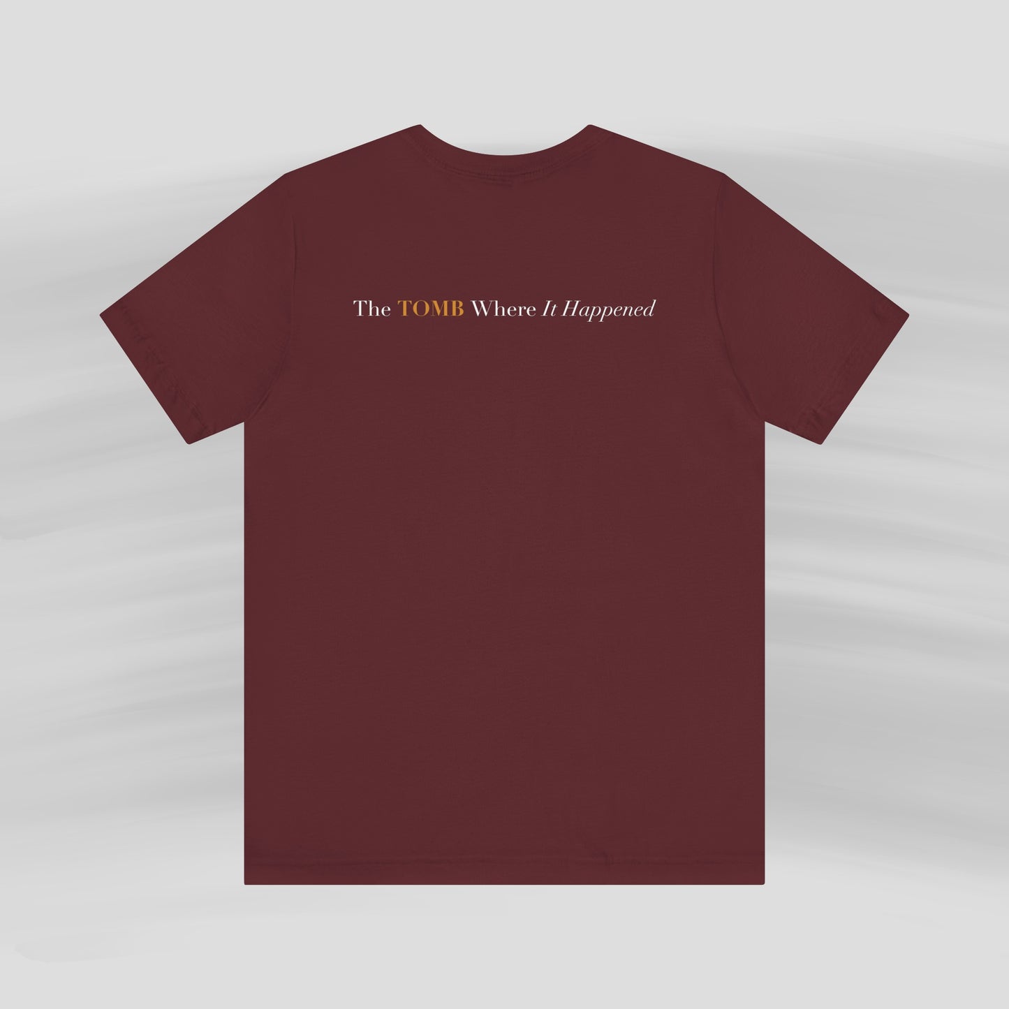 The Tomb Where It Happened Tee