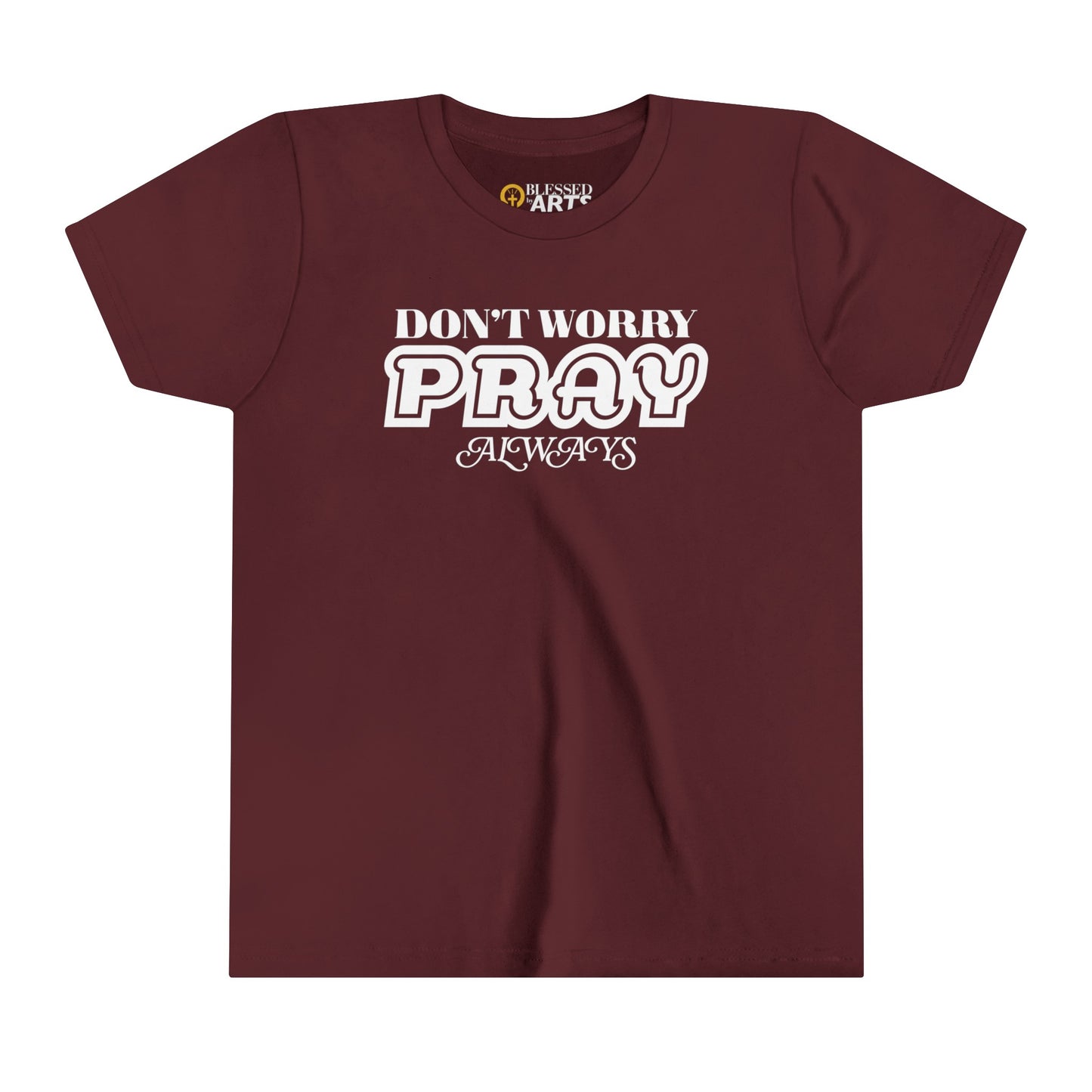 Don’t Worry, Pray Always Kid Tee