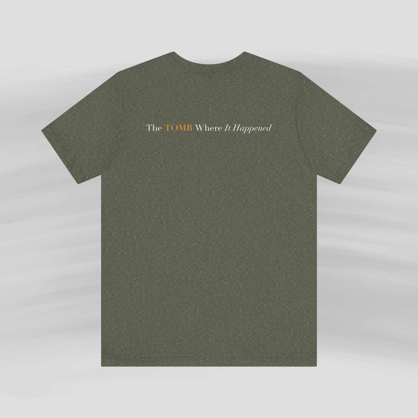 The Tomb Where It Happened Tee